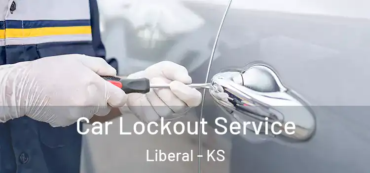Car Lockout Service Liberal - KS