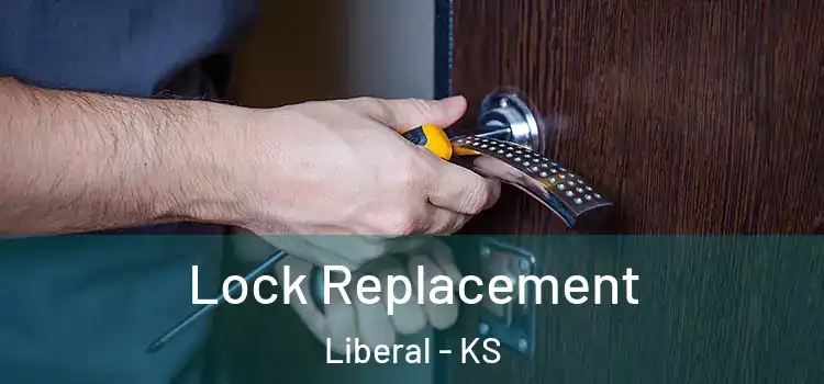 Lock Replacement Liberal - KS
